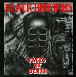 Black Uniforms : Faces of Death